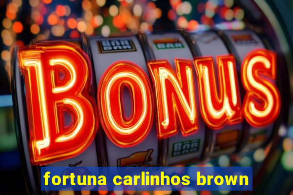 fortuna carlinhos brown